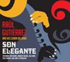 Música - Son Elegante - Raúl Gutiérrez and his Cuban Big Band 