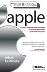Leitura: Nos Bastidores da Apple - Como a Empresa Mais Admirada (e Secreta) do Mundo Realmente Funciona -  Lashinsky, Adam